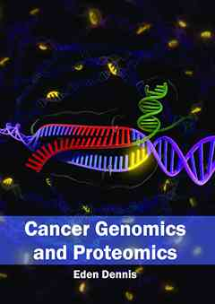 Cancer Genomics and Proteomics