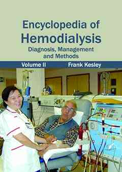 Encyclopedia of Hemodialysis: Volume II (Diagnosis, Management and Methods)