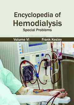 Encyclopedia of Hemodialysis: Volume VI (Special Problems)