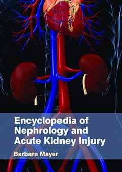 Encyclopedia of Nephrology and Acute Kidney Injury