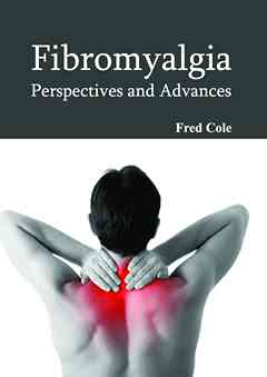 Fibromyalgia: Perspectives and Advances