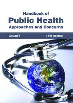 Handbook of Public Health: Volume I (Approaches and Concerns)