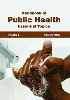 Handbook of Public Health: Volume II (Essential Topics)