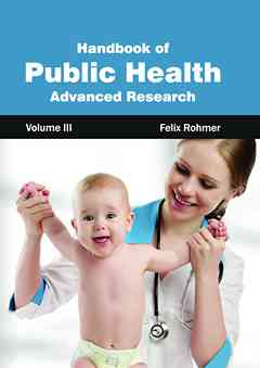Handbook of Public Health: Volume III (Advanced Research)