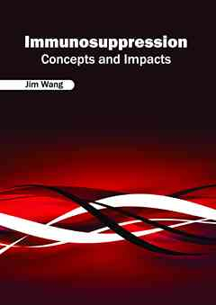 Immunosuppression: Concepts and Impacts
