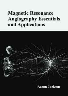 Magnetic Resonance Angiography: Essentials and Applications