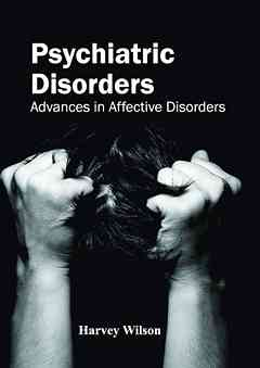 Psychiatric Disorders: Advances in Affective Disorders