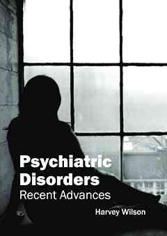 Psychiatric Disorders: Recent Advances