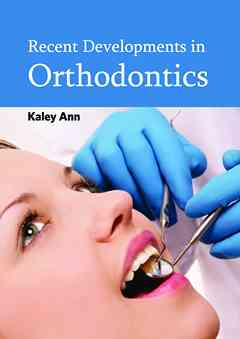 Recent Developments in Orthodontics