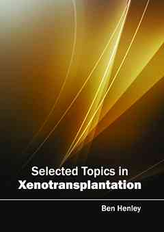 Selected Topics in Xenotransplantation