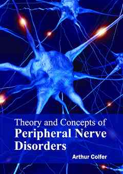 Theory and Concepts of Peripheral Nerve Disorders