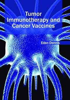 Tumor Immunotherapy and Cancer Vaccines