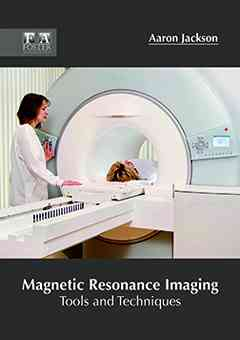 Magnetic Resonance Imaging: Tools and Techniques