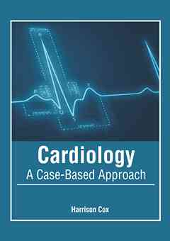 Cardiology: A Case-Based Approach