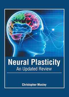 Neural Plasticity: An Updated Review