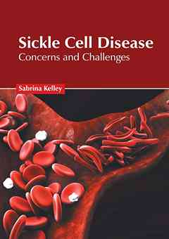 Sickle Cell Disease: Concerns and Challenges