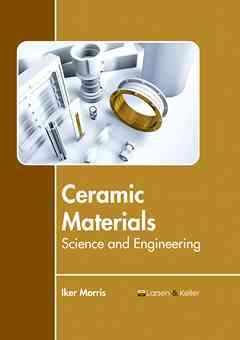 Ceramic Materials: Science and Engineering