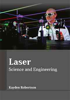 Laser: Science and Engineering