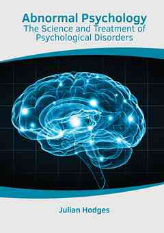 Abnormal Psychology: The Science and Treatment of Psychological Disorders
