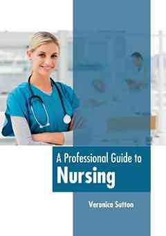 A Professional Guide to Nursing