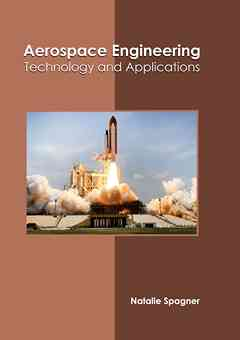 Aerospace Engineering: Technology and Applications
