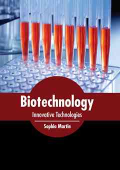 Biotechnology: Innovative Technologies