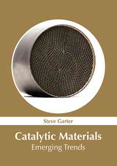 Catalytic Materials: Emerging Trends