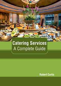Catering Services: A Complete Guide