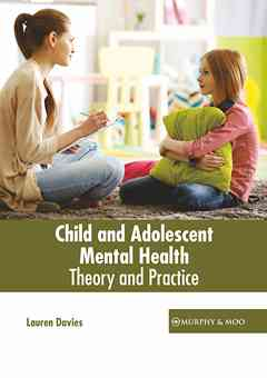 Child and Adolescent Mental Health: Theory and Practice