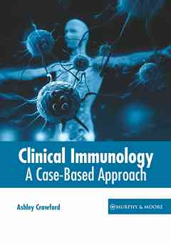 Clinical Immunology: A Case-Based Approach