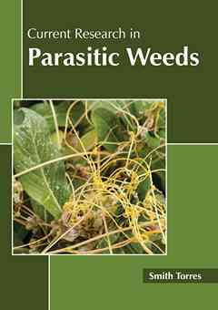 Current Research in Parasitic Weeds