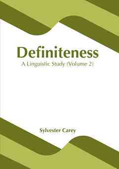 Definiteness: A Linguistic Study (Volume 2)