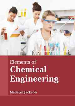 Elements of Chemical Engineering