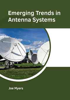 Emerging Trends in Antenna Systems