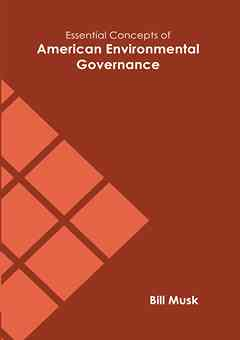 Essential Concepts of American Environmental Governance