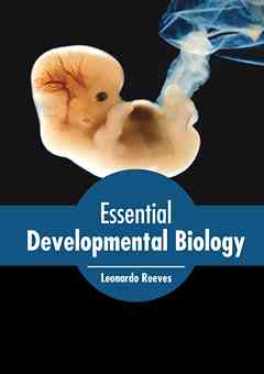 Essential Developmental Biology