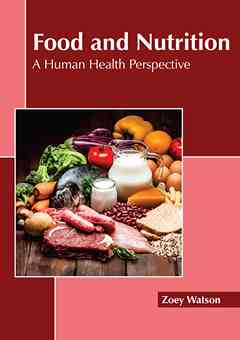 Food and Nutrition: A Human Health Perspective