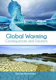Global Warming: Consequences and Solutions