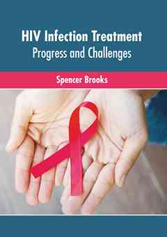 HIV Infection Treatment: Progress and Challenges