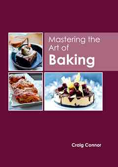 Mastering the Art of Baking