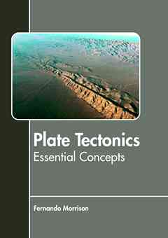 Plate Tectonics: Essential Concepts