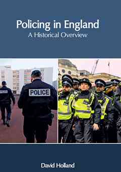 Policing in England: A Historical Overview