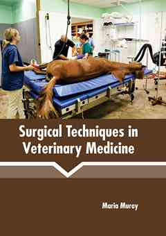 Surgical Techniques in Veterinary Medicine