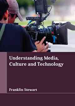 Understanding Media, Culture and Technology