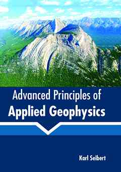 Advanced Principles of Applied Geophysics