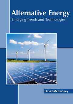 Alternative Energy: Emerging Trends and Technologies
