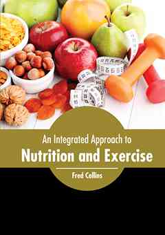 An Integrated Approach to Nutrition and Exercise