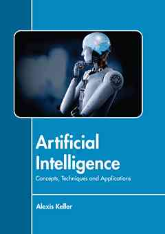 Artificial Intelligence: Concepts, Techniques and Applications