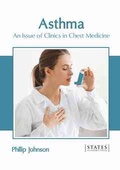 Asthma: An Issue of Clinics in Chest Medicine