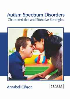 Autism Spectrum Disorders: Characteristics and Effective Strategies